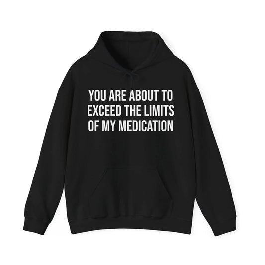 The Limits Of My Medication Men's Hoodie - Wicked Tees