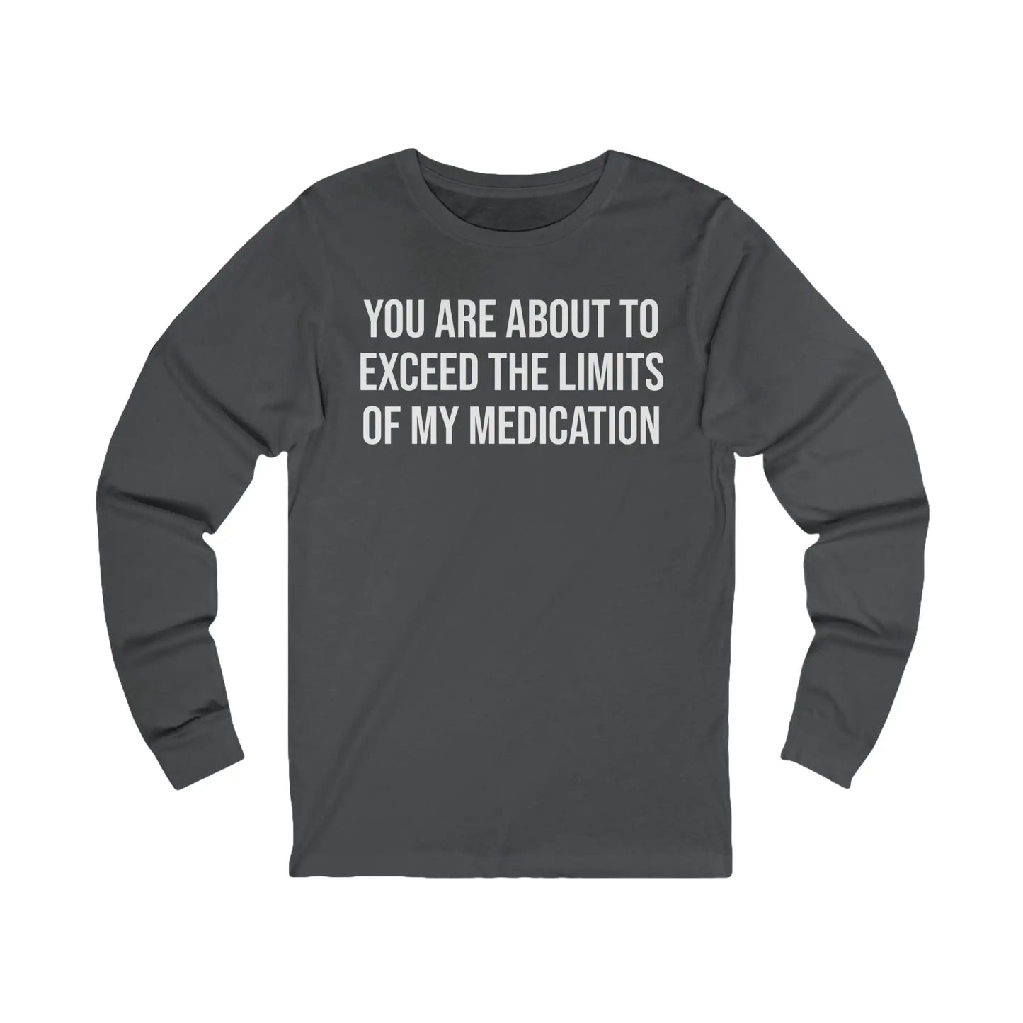 The Limits Of My Medication Men's Long Sleeve - Wicked Tees