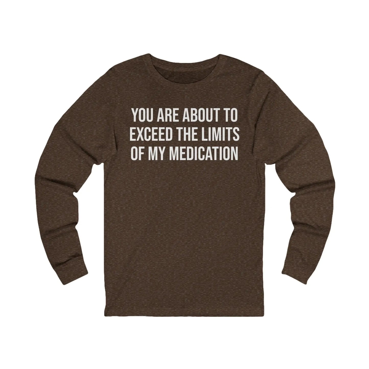 The Limits Of My Medication Men's Long Sleeve - Wicked Tees