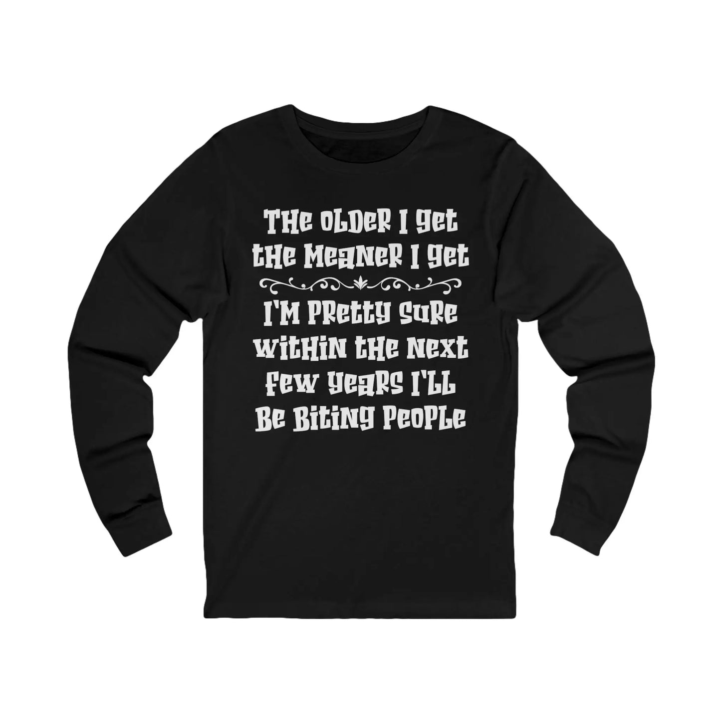 The Older I Get Men's Long Sleeve Tee - Wicked Tees