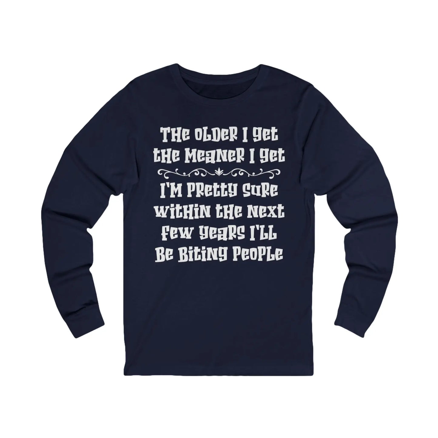 The Older I Get Men's Long Sleeve Tee - Wicked Tees