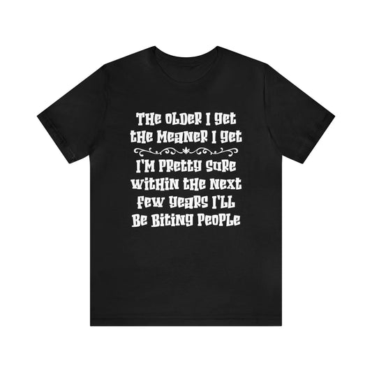 The Older I Get Men's Tee - Wicked Tees