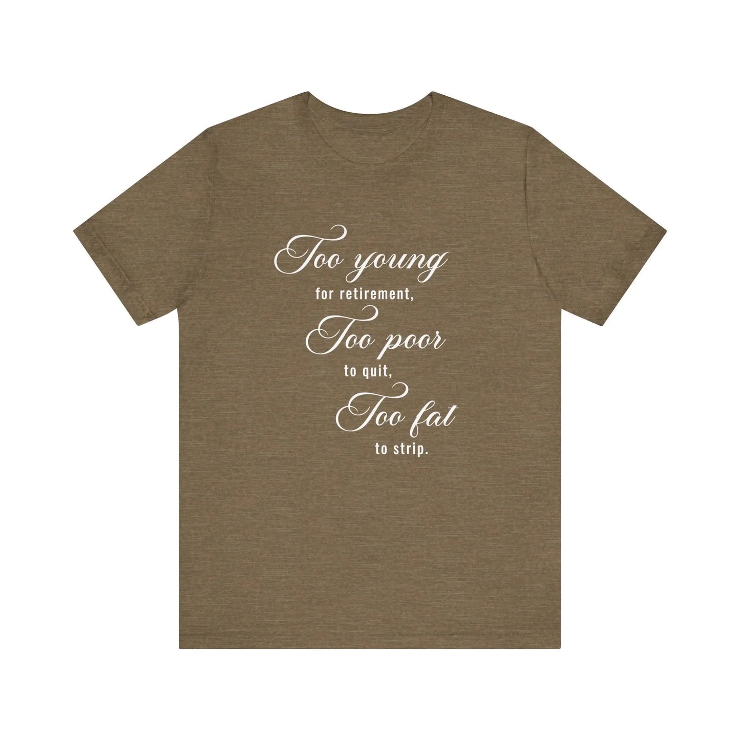 Too Young Too Poor Too Fat Men's T-shirt - Wicked Tees