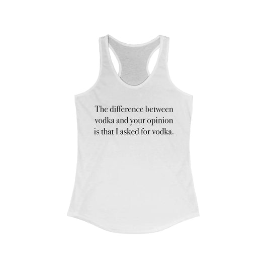 Vodka vs Your Opinion Women's Racerback Tank - Wicked Tees