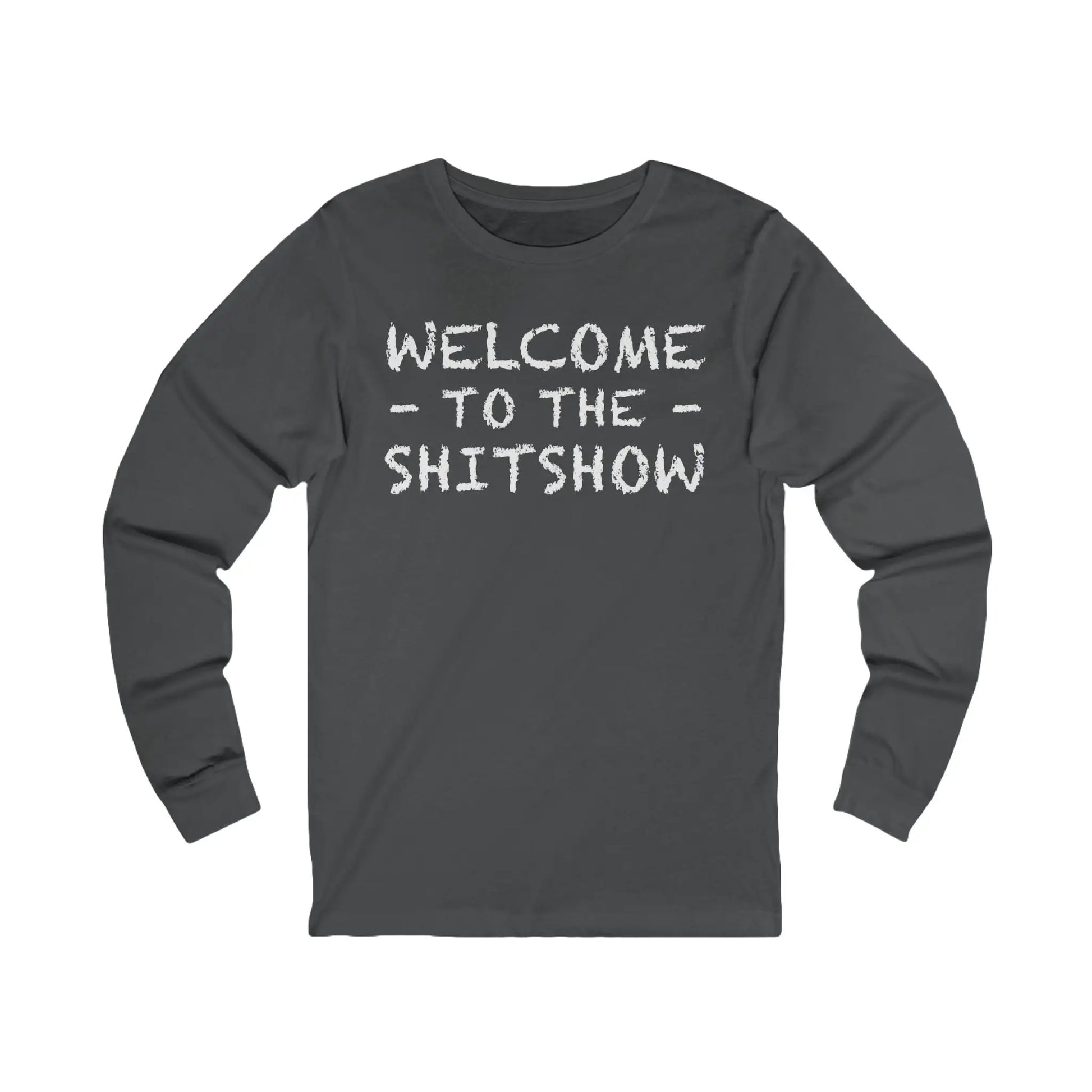 Welcome To The Shitshow Men's Long Sleeve Tee - Wicked Tees