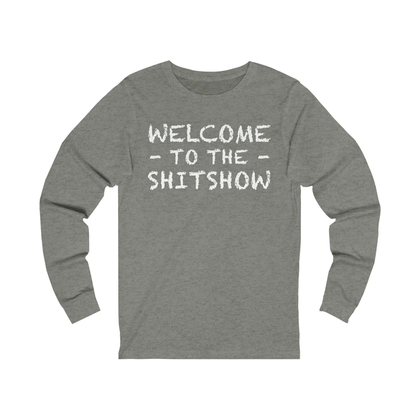 Welcome To The Shitshow Men's Long Sleeve Tee - Wicked Tees