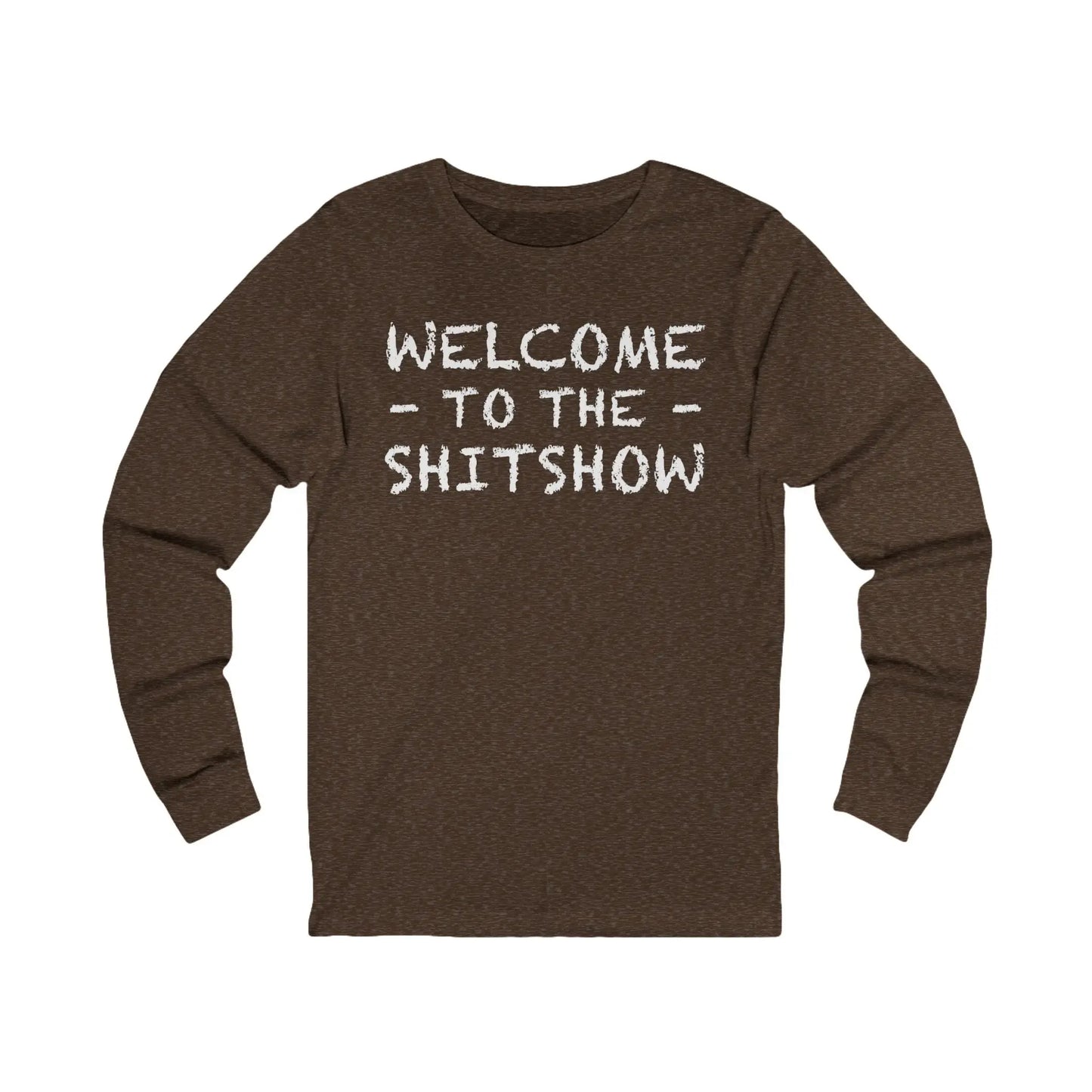 Welcome To The Shitshow Men's Long Sleeve Tee - Wicked Tees