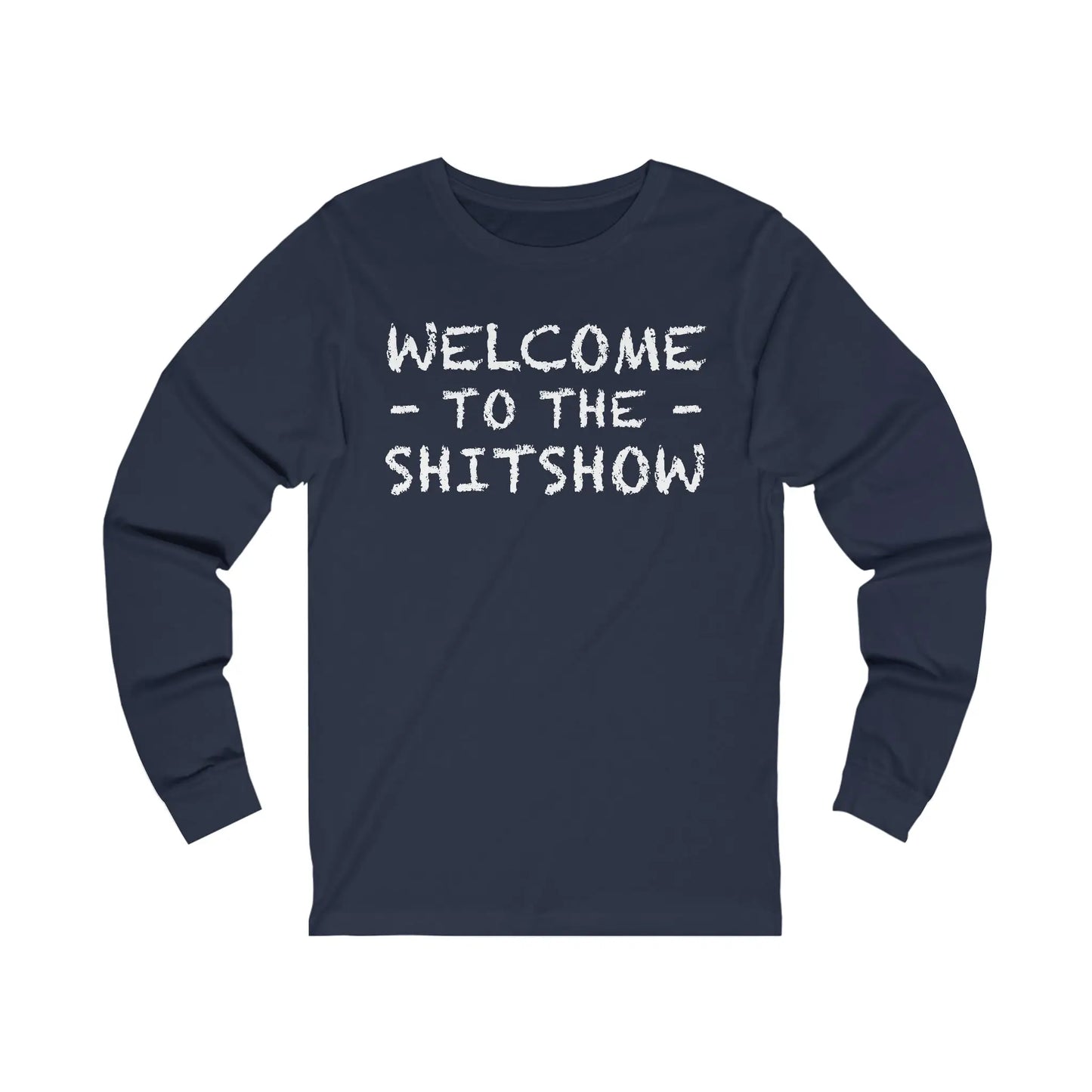 Welcome To The Shitshow Men's Long Sleeve Tee - Wicked Tees