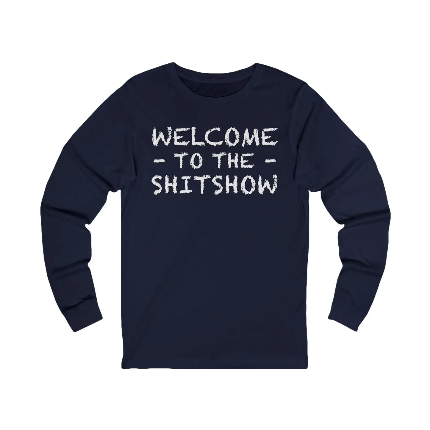 Welcome To The Shitshow Men's Long Sleeve Tee - Wicked Tees