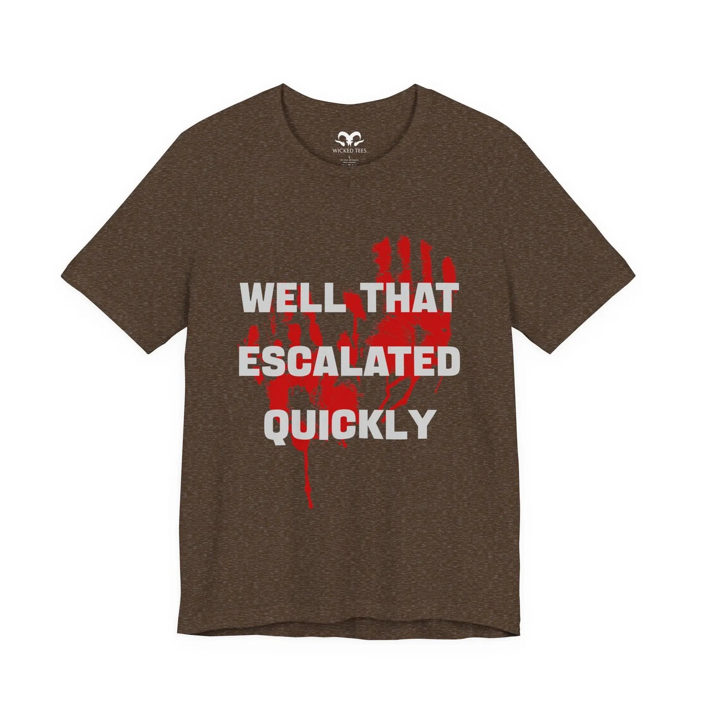 Well That Escalated Quickly Men's Tee - Wicked Tees