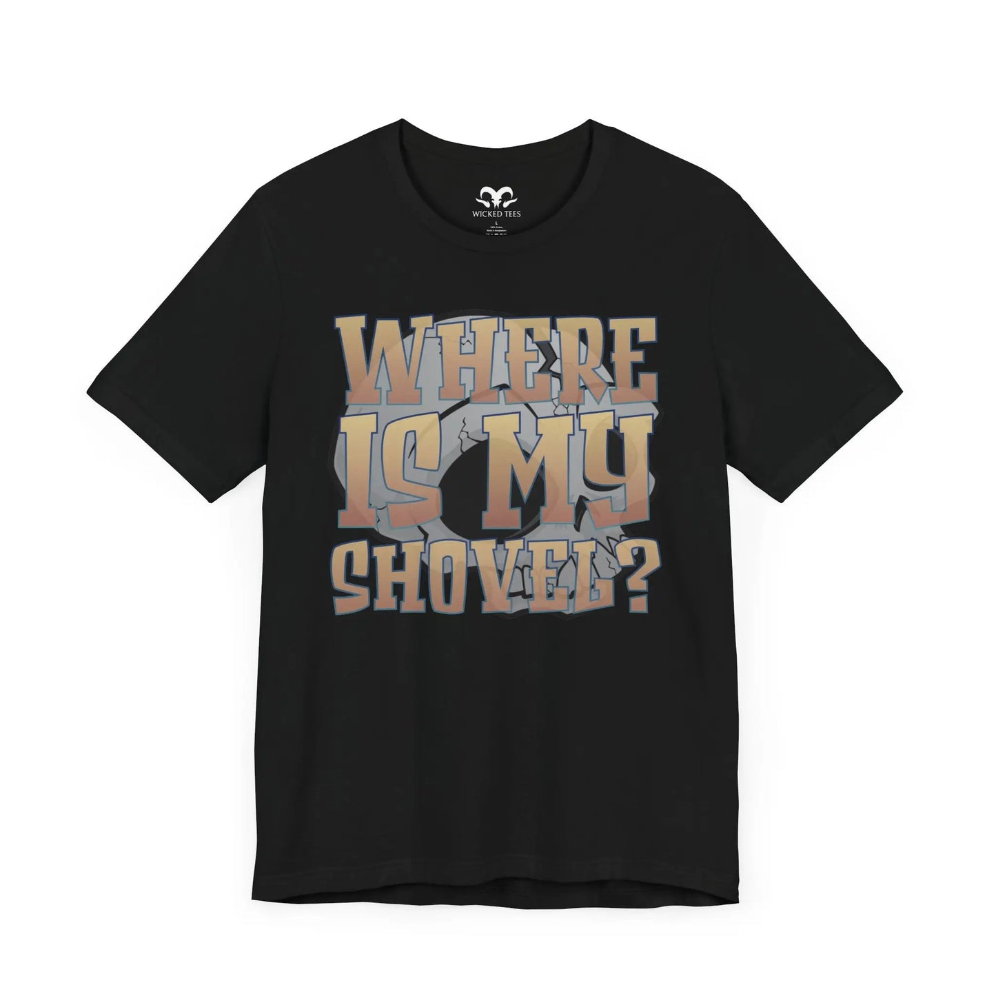 Where Is My Shovel Men's Short Sleeve Tee - Wicked Tees