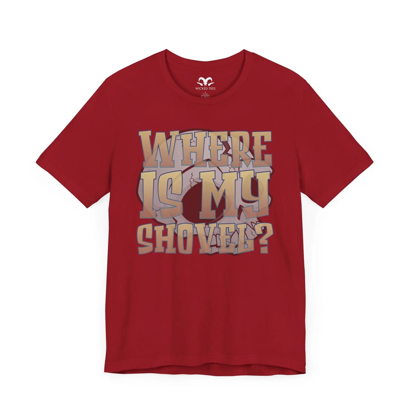 Where Is My Shovel Men's Short Sleeve Tee - Wicked Tees