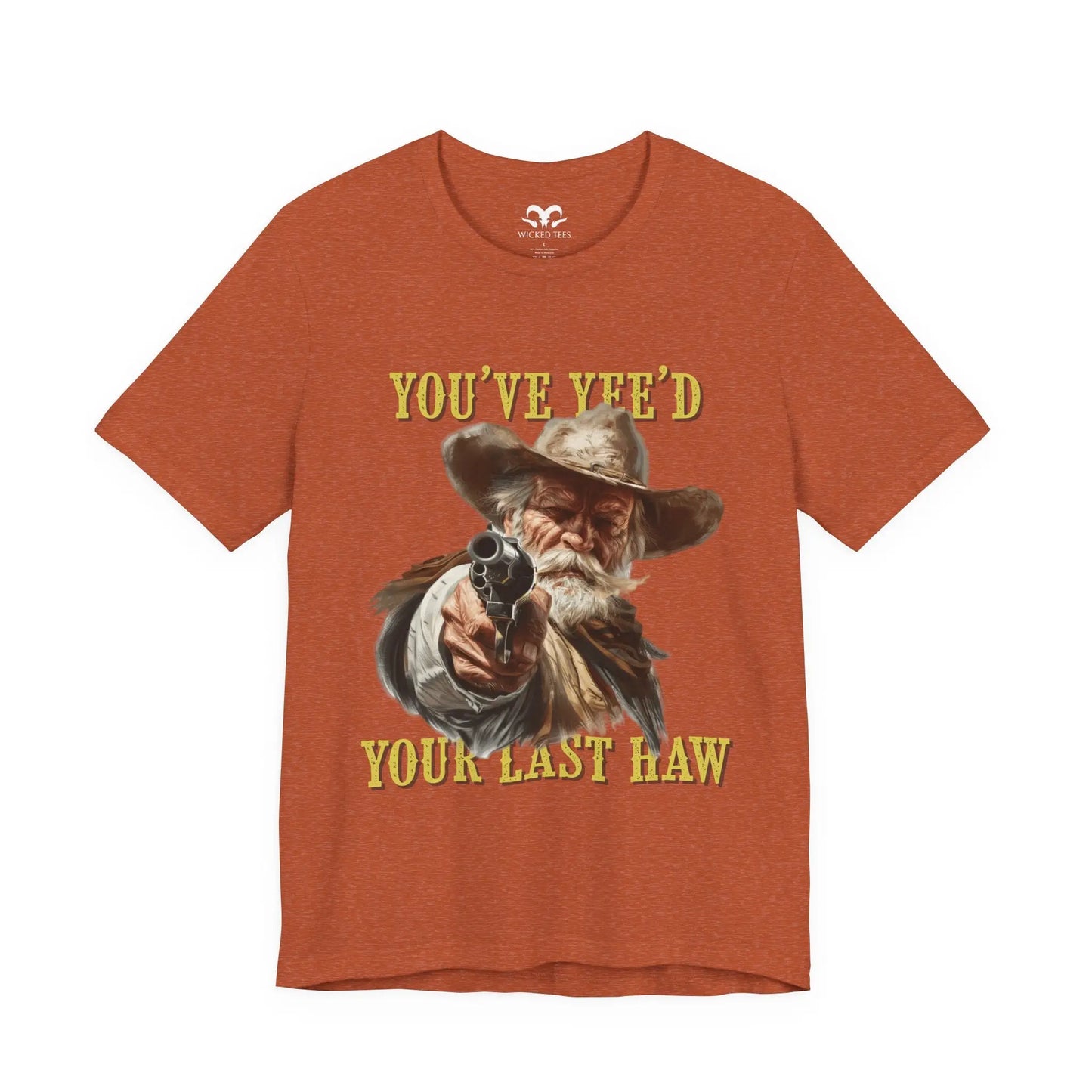 Yee'd Your Last Haw Men's Short Sleeve Tee - Wicked Tees