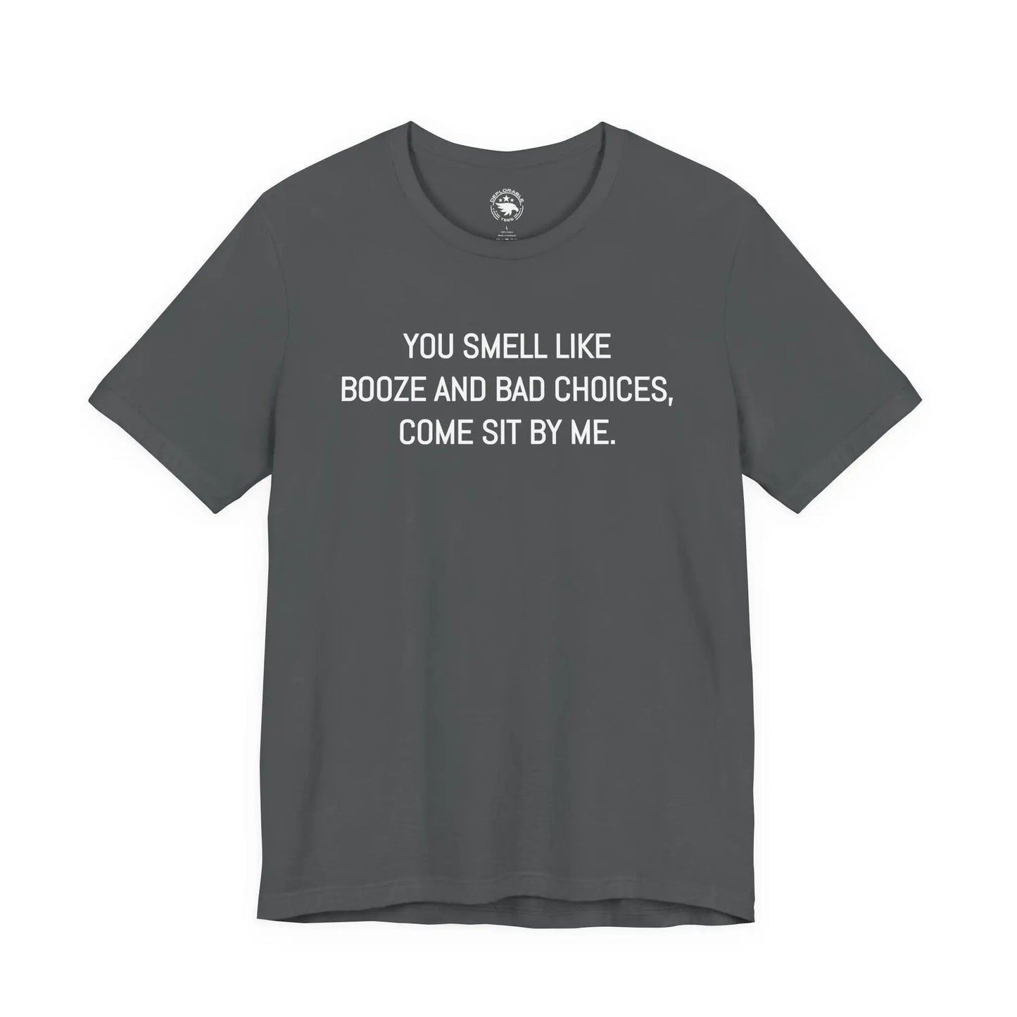 You Smell Like Booze And Bad Choices Men's Tee - Wicked Tees