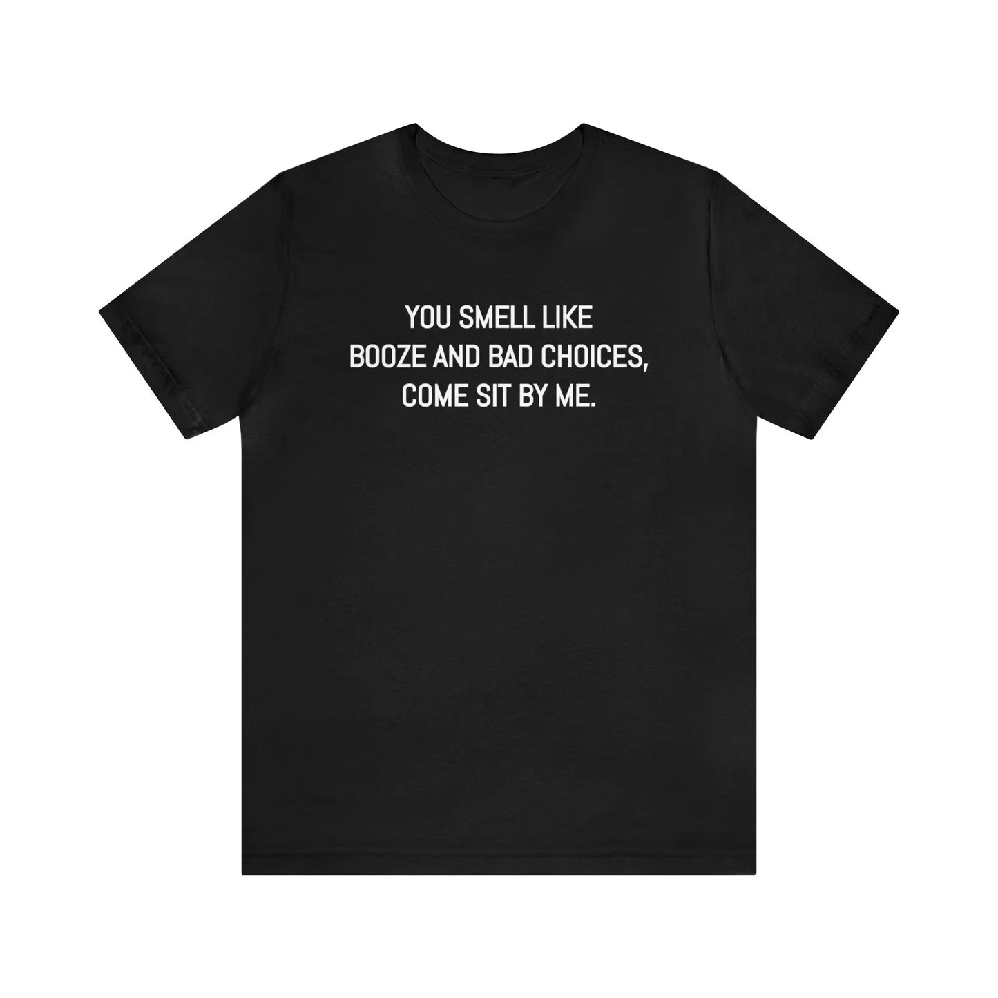 You Smell Like Booze And Bad Choices Men's Tee - Wicked Tees