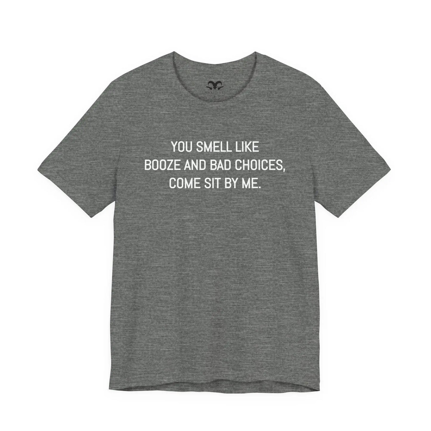 You Smell Like Booze And Bad Choices Men's Tee - Wicked Tees