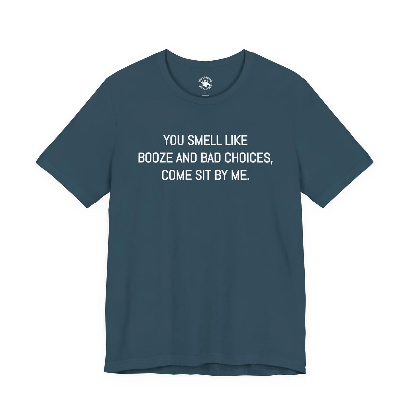 You Smell Like Booze And Bad Choices Men's Tee - Wicked Tees