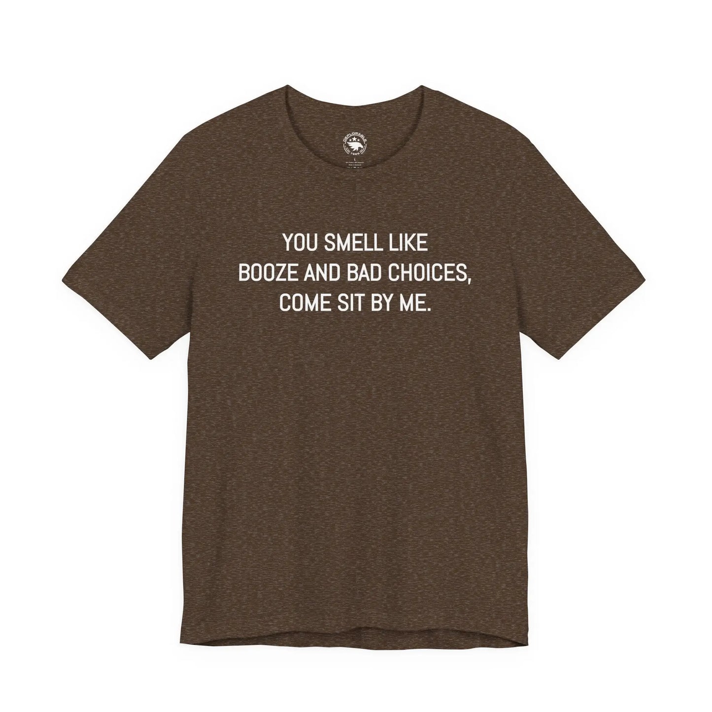 You Smell Like Booze And Bad Choices Men's Tee - Wicked Tees