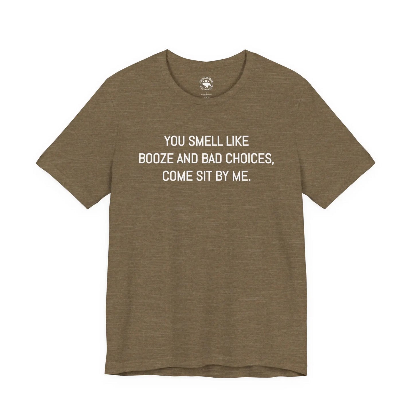 You Smell Like Booze And Bad Choices Men's Tee - Wicked Tees