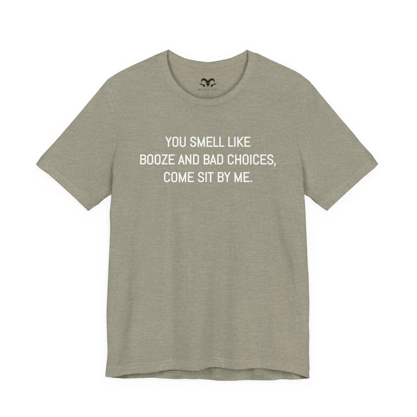 You Smell Like Booze And Bad Choices Men's Tee - Wicked Tees