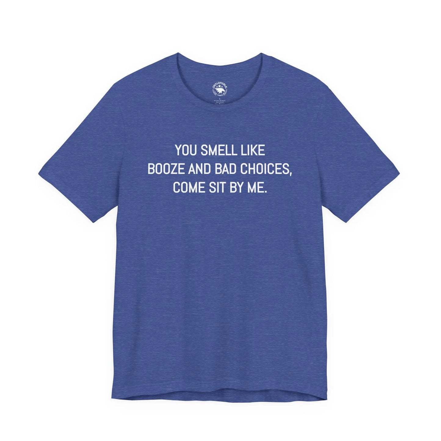 You Smell Like Booze And Bad Choices Men's Tee - Wicked Tees
